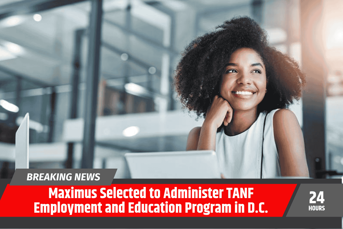 Maximus Selected to Administer TANF Employment and Education Program in D.C.