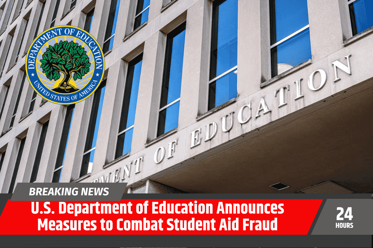 U.S. Department of Education Announces Measures to Combat Student Aid Fraud