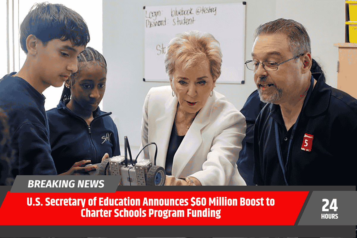 U.S. Secretary of Education Announces $60 Million Boost to Charter Schools Program Funding
