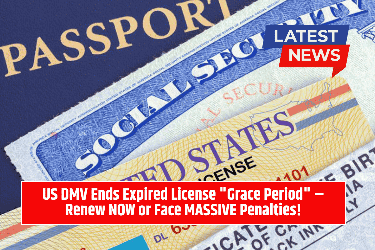 US DMV Ends Expired License "Grace Period" – Renew NOW or Face MASSIVE Penalties!